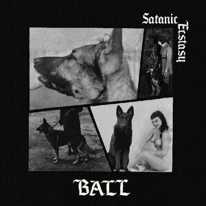 Ball - Satanic Ecstasy  LP LP